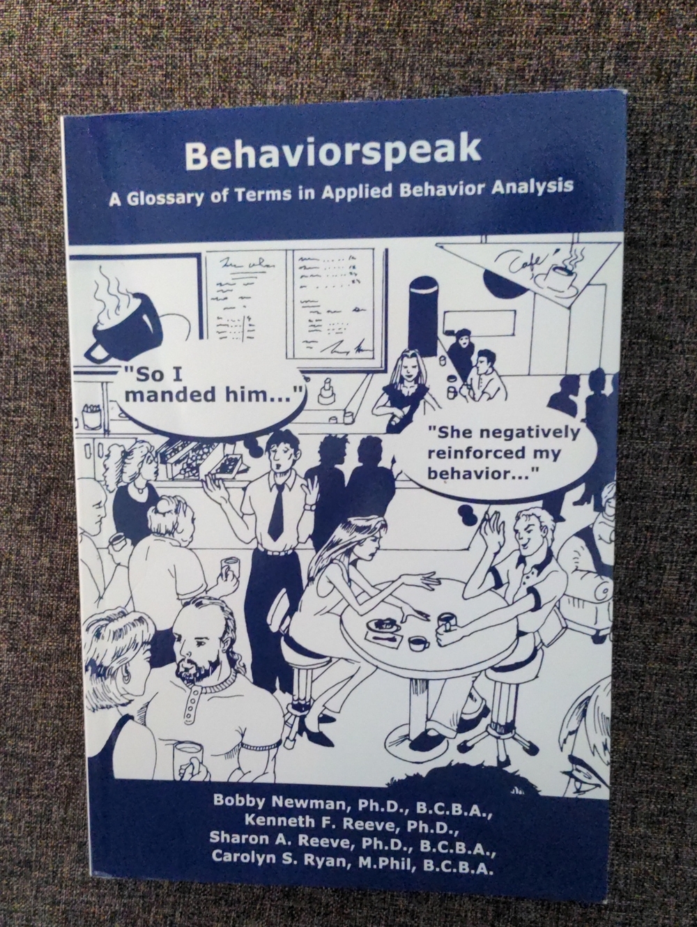 Behaviorspeak textbook By Newman, Reeve, Ryan ABA